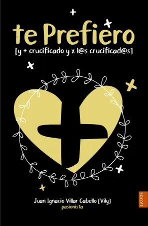 Te prefiero (y + crucificado y x l@s crucificad@s)